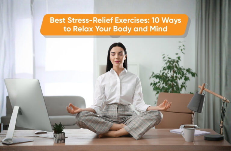 Best Stress-Relief Exercises: 10 Ways to Relax Your Body and Mind