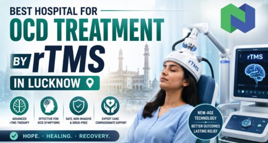 Best Hospital for OCD Treatment by rTMS in Lucknow