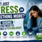 IsItJustStressorSomethingMore7SignsYouNeedtoSeeaPsychologis 85x85
